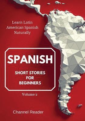 Spanish Short Stories for Beginners: Learn Latin American Spanish Naturally 1