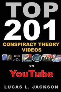 bokomslag Top 201 Conspiracy Theory Videos on YouTube: Black & White Edition