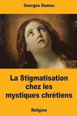 La Stigmatisation chez les mystiques chrétiens 1