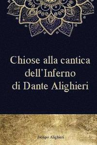 bokomslag Chiose alla cantica dell'Inferno di Dante Alighieri