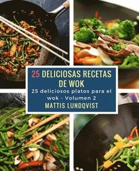 bokomslag 25 deliciosas recetas de wok: 25 deliciosos platos para el wok
