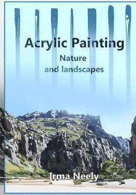 Acrylic Painting Guide: Nature and landscapes 1