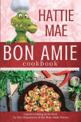 Hattie Mae - Bon Amie Cookbook, Häftad