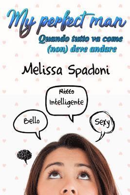 My Perfect Man: Quando Tutto Va Come (non) Deve Andare