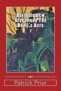 bokomslag Bartholomew Steele and The Devil's Acre