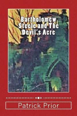 Bartholomew Steele and The Devil's Acre 1