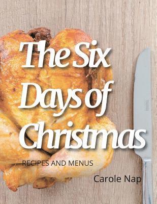 bokomslag The 6 Days of Christmas: Recipes and Menus