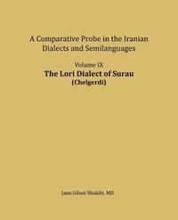 bokomslag The Lori Dialect of Surau (Chelgerdi): A comparative Probe in The Iranian Dialects and Semi-languages