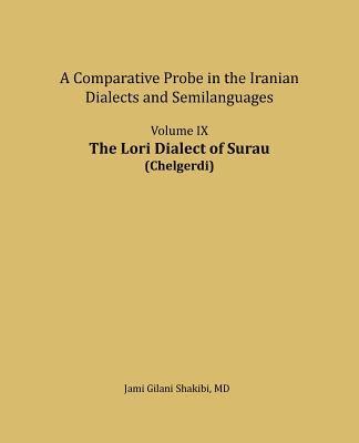 bokomslag The Lori Dialect of Surau (Chelgerdi): A comparative Probe in The Iranian Dialects and Semi-languages