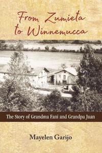 bokomslag From Zumieta to Winnemucca: The Story of Grandma Fani and Grandpa Juan