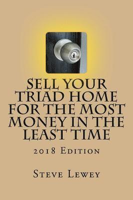 Sell Your Triad Home for the MOST Money in the Least Time: 2018 Edition 1