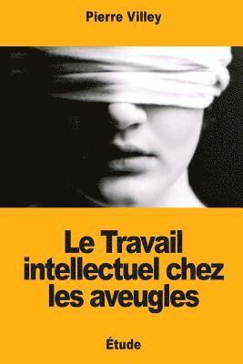 Le Travail intellectuel chez les aveugles 1