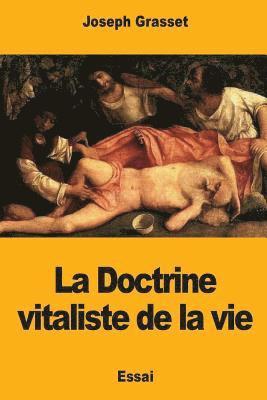 bokomslag La Doctrine vitaliste de la vie