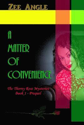 A Matter of Convenience: The Thorny Rose Mysteries, Book 1 - Prequel 1