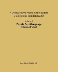 bokomslag Pashtu Semilanguage, Alishang Dialect: A comparative Probe in The Iranian Dialects and Semi-langua