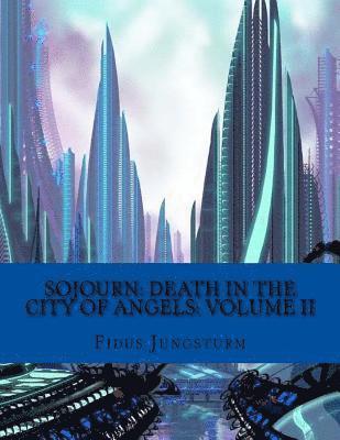 Sojourn: Death in the City of Angels: Volume II 1