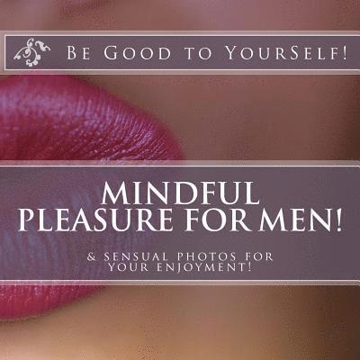 Mindful Masturbation for Men!: & sensual photos for your enjoyment 1