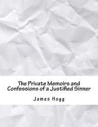 bokomslag The Private Memoirs and Confessions of a Justified Sinner