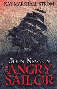 bokomslag John Newton: The Angry Sailor