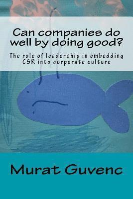 bokomslag Can companies do well by doing good?: The role of leadership in embedding CSR into corporate culture