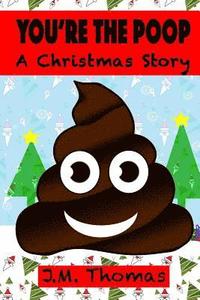 bokomslag You're The Poop A Christmas Story