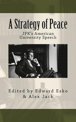 A Strategy of Peace: JFK's American University Speech