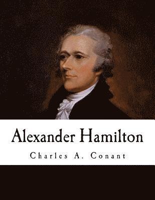 Charles a. Conant - Alexander Hamilton, Häftad