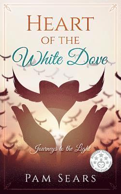 bokomslag Heart of the White Dove: Journeys to the Light