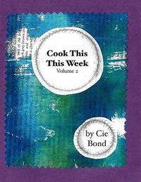 bokomslag Cook This This Week: Volume 2