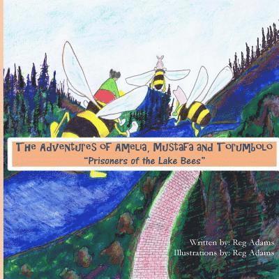 Reg Adams - 2 The Adventures of Amelia, Mustafa and Torumbolo: Prisoners of the Lake Bees, Häftad