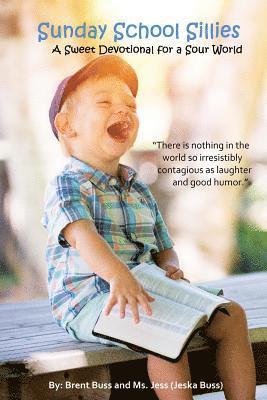 Sunday School Sillies: A Sweet Devotional for a Sour World