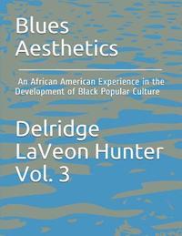 bokomslag Blues Aesthetics: : an African American Experience in the Development of Black P