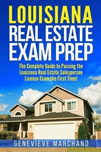 bokomslag Louisiana Real Estate Exam Prep: The Complete Guide to Passing the Louisiana Real Estate Salesperson License Exam the First Time!