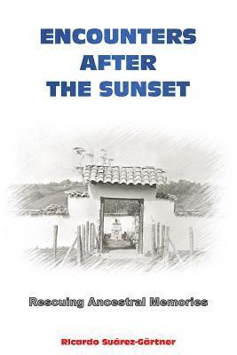 Encounters after the Sunset: Rescuing Ancestral Memories 1