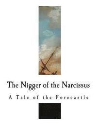 bokomslag The Nigger of the Narcissus: A Tale of the Forecastle