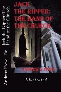 bokomslag Jack the Ripper: The Hand of the Church: Illustrated