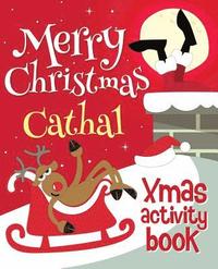 bokomslag Merry Christmas Cathal - Xmas Activity Book: (Personalized Children's Activity Book)