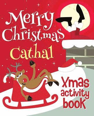 bokomslag Merry Christmas Cathal - Xmas Activity Book: (Personalized Children's Activity Book)