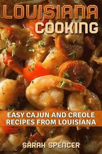 bokomslag Louisiana Cooking: Easy Cajun and Creole Recipes from Louisiana