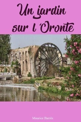 Un jardin sur l?Oronte 1