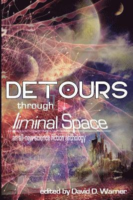 Detours Through Liminal Space 1