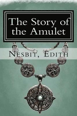 The Story of the Amulet: Psammead #2 1