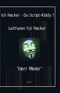 bokomslag Ich Hacker - Du Script-Kiddy: Hacking und Cracking