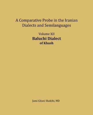 bokomslag Baluchi Dialect: A comparative Probe in The Iranian Dialects and Semi-languages