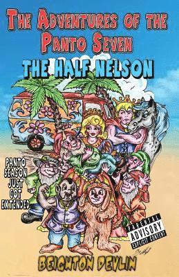 The Adventures of the Panto Seven: The Half Nelson 1