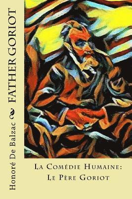 Father Goriot: La Comédie Humaine: Le Père Goriot 1