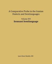 bokomslag Semnani Semilanguage: A comparative Probe in The Iranian Dialects and Semi-languages