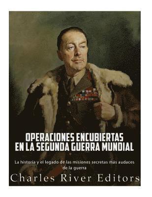 Charles River - Operaciones encubiertas en la Segunda Guerra Mundial: La historia y el legado de las misiones secretas más audaces de la guerra, Häftad