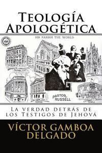 bokomslag Teología Apologética: La verdad detrás de los testigos de Jehová