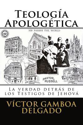 Victor Alejandro Gamboa Delgado - Teología Apologética: La verdad detrás de los testigos de Jehová, Häftad